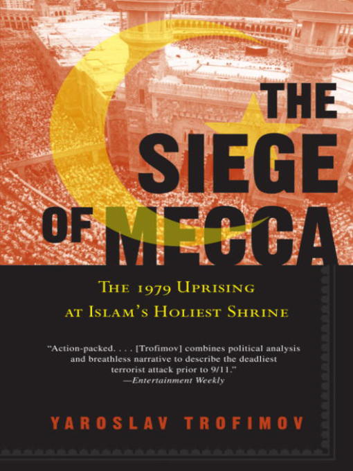 Title details for The Siege of Mecca by Yaroslav Trofimov - Available